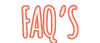FAQ's
